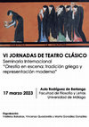 Research paper thumbnail of VI Jornadas de Teatro Clásico: Seminario Internacional "Orestía" en Escena: Tradición Griega y Representación Moderna