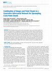 Research paper thumbnail of Combination of Images and Point Clouds in a Generative Adversarial Network for Upsampling Crack Point Clouds