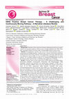 Research paper thumbnail of HER2 Positive Breast Cancer Therapy - A Challenging and Continuously Moving Pathway – A Narrative Literature Review