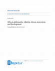 Research paper thumbnail of African philosophy: a key to African innovation and development