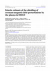 Research paper thumbnail of Kinetic estimate of the shielding of resonant magnetic field perturbations by the plasma in DIII-D