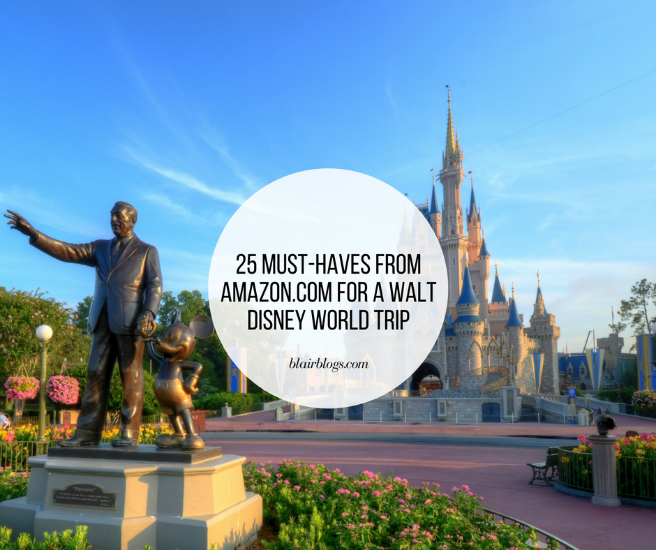 25 Must-Haves from Amazon.com for a Walt Disney World Vacation | BlairBlogs.com