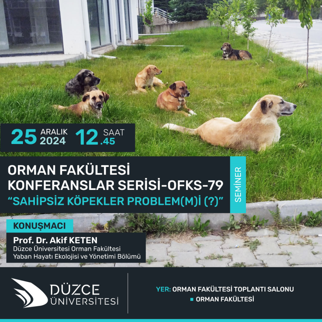 Orman Fakültesi Konferanslar Serisi - Ofks-79, Sahipsiz Köpekler Problem(M)İ (?)