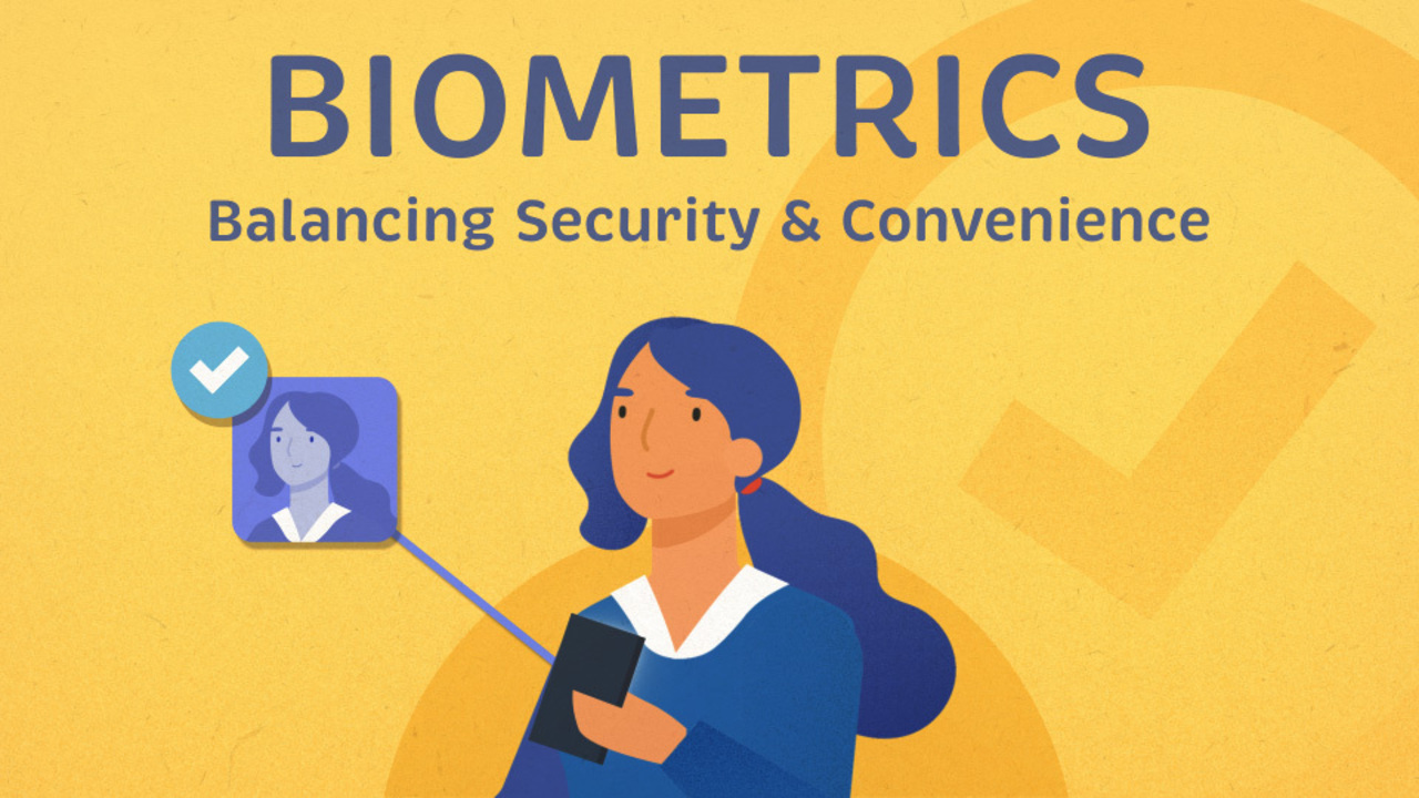 Biometrics: Balancing Security & Convenience 