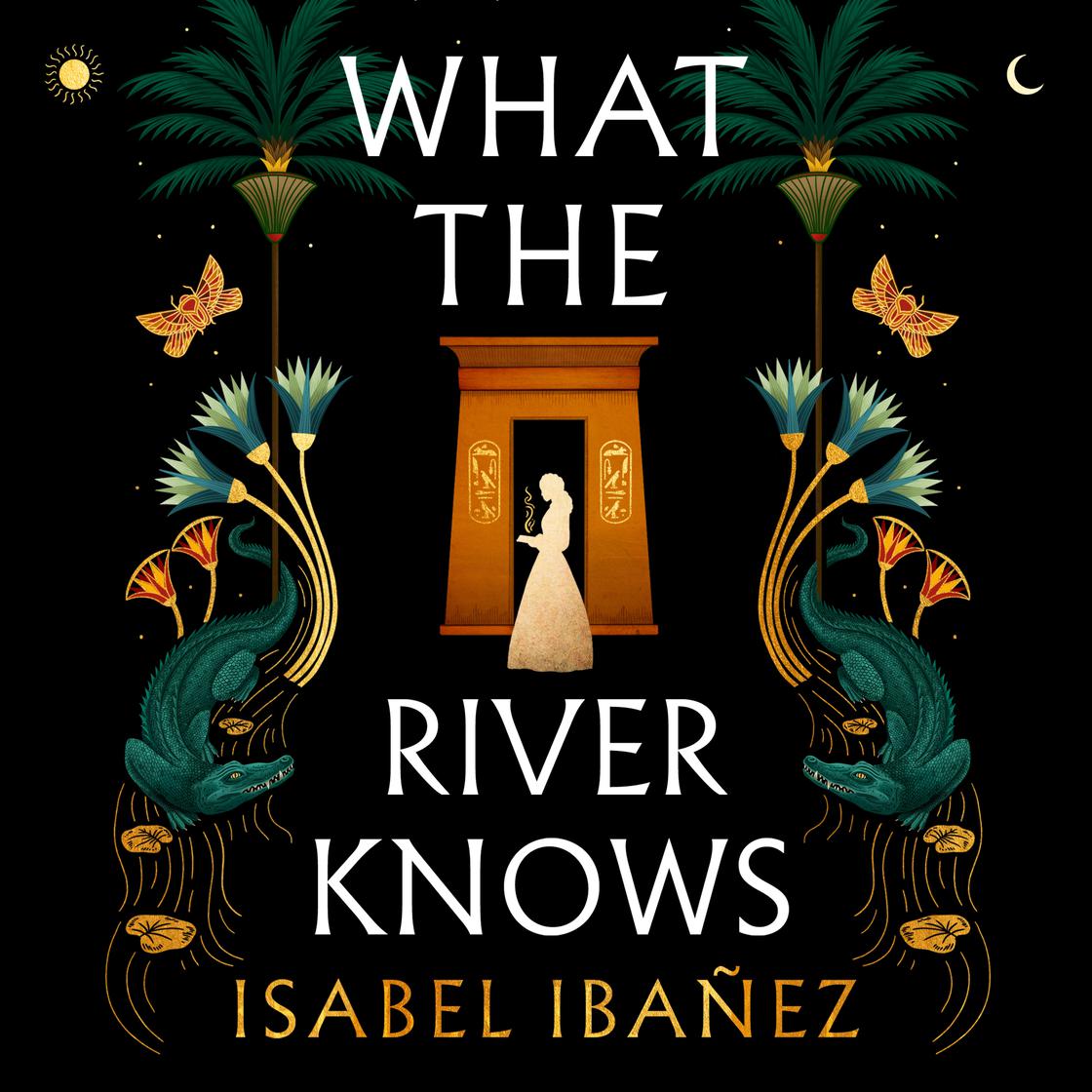 What the River Knows by Isabel Ibañez