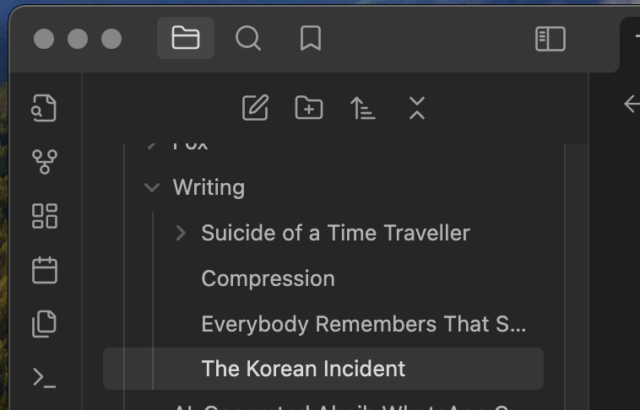 Screenshot from Obsidian, showing a Writing folder containing Suicide of a Time Traveller, Compression, Everybody Remembers That Show, and (selected) The Korean Incident.