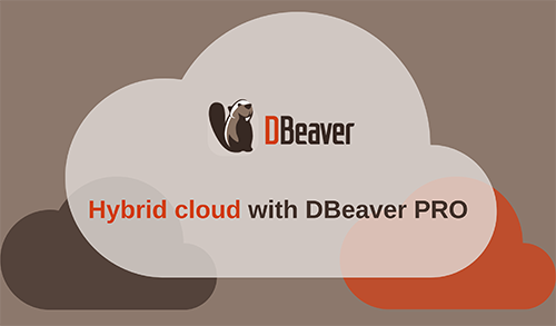 Hybrid Cloud with DBeaver PRO: AWS, Microsoft Azure & GCP