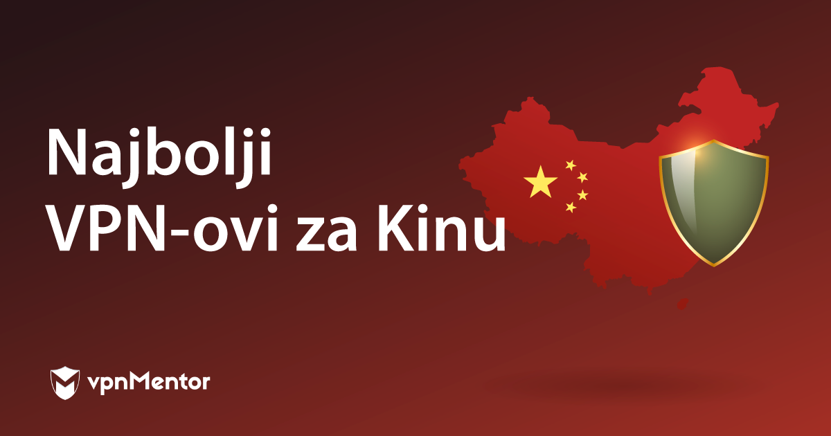 Najbolji VPN-ovi za Kinu