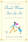 French Women Don't Get Fat by Mireille Guiliano