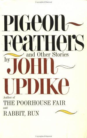 Pigeon Feathers and Other Stories by John Updike