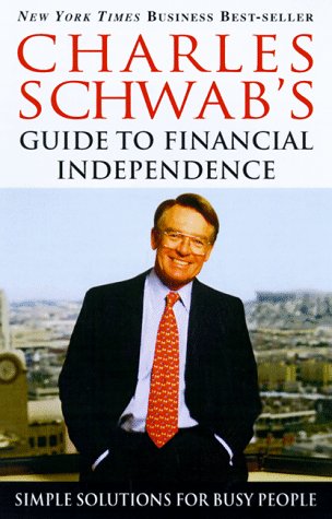 Charles Schwab's Guide to Financial Independence by Charles Schwab