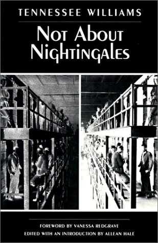 Not About Nightingales by Tennessee Williams