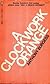 A Clockwork Orange by Anthony Burgess