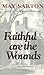 Faithful Are the Wounds by May Sarton