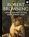 Childe Roland to the Dark Tower Came by Robert Browning