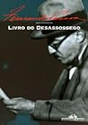 Livro do Desassossego by Fernando Pessoa