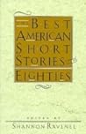 The Best American Short Stories of the Eighties by Shannon Ravenel