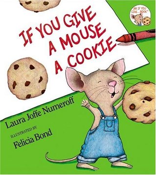 If You Give a Mouse a Cookie by Laura Joffe Numeroff