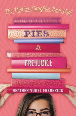 Pies & Prejudice by Heather Vogel Frederick