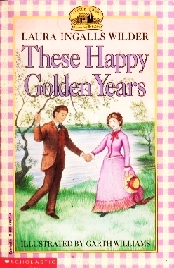 These Happy Golden Years by Laura Ingalls Wilder