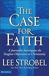 The Case for Faith: A Journalist Investigates the Toughest Objections to Christianity