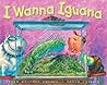 I Wanna Iguana by Karen Kaufman Orloff