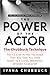 The Power of the Actor by Ivana Chubbuck