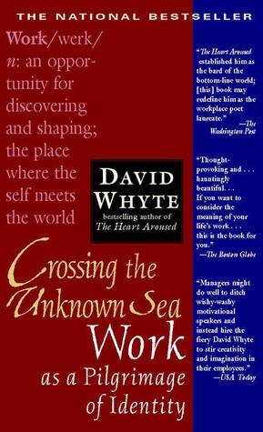 Crossing the Unknown Sea by David Whyte