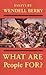 What Are People For? by Wendell Berry