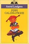 Pippi Calzelunghe by Astrid Lindgren