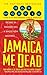 Jamaica Me Dead by Bob Morris