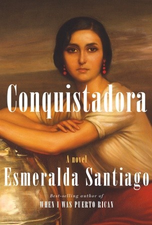 Conquistadora by Esmeralda Santiago