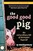 The Good Good Pig by Sy Montgomery