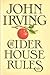 The Cider House Rules by John Irving