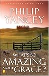 What's So Amazing About Grace? by Philip Yancey