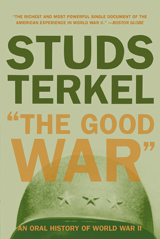 The Good War: An Oral History of World War II