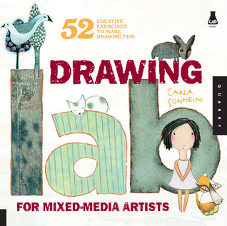 Drawing Lab for Mixed-Media Artists by Carla Sonheim