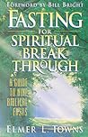 Fasting for Spiritual Breakthrough by Elmer L. Towns