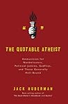 The Quotable Atheist by Jack Huberman