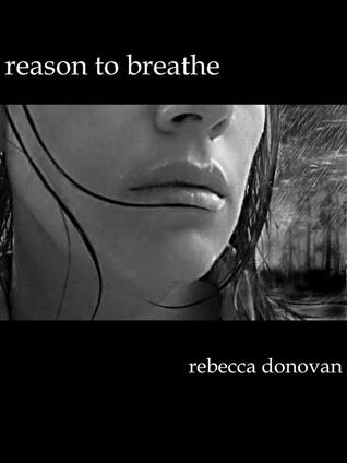 Reason to Breathe by Rebecca    Donovan