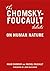 The Chomsky-Foucault Debate by Noam Chomsky