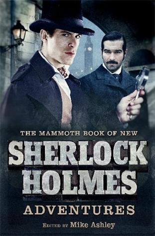 The Mammoth Book of New Sherlock Holmes Adventures by Mike Ashley