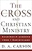 The Cross and Christian Ministry by D.A. Carson