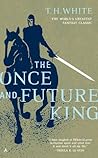 The Once and Future King by T.H. White