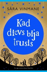 Kad dievs bija trusis by Sarah Winman