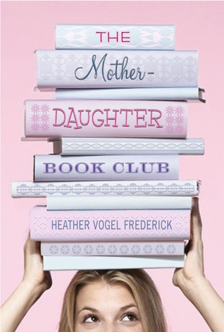 The Mother-Daughter Book Club by Heather Vogel Frederick