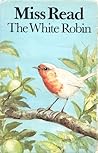 The White Robin by Miss Read