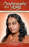 Autobiography of a Yogi by Paramahansa Yogananda