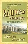 The Railway Viaduct by Edward Marston