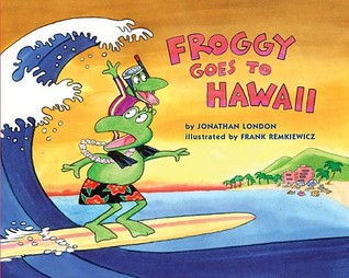 Froggy Goes to Hawaii by Jonathan London